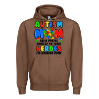 Chestnut autism mom some people look up to their heroes i'm Zipper Hoodie - JahusDesignShop