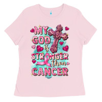 Bubblegum Pink My God is stronger than Cancer Ladies Tee - FaDigitalArtStudio