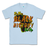 Dusty Blue It's the black history for me Classic Tee - HowdyJamesFarm