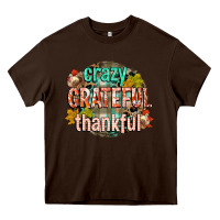 Chocolate Brown crazy grateful thankful Heavy Core Tee - CowGirlArtShop
