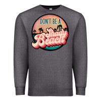 Charcoal Heather don't be a shady beach Premium Sweatshirt - JahusDesignShop