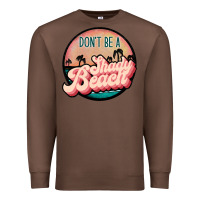 Chestnut don't be a shady beach Premium Sweatshirt - JahusDesignShop
