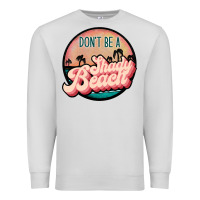 Dove Grey don't be a shady beach Premium Sweatshirt - JahusDesignShop