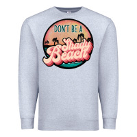 Heather Grey don't be a shady beach Premium Sweatshirt - JahusDesignShop