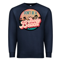 Navy don't be a shady beach Premium Sweatshirt - JahusDesignShop