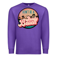 Purple don't be a shady beach Premium Sweatshirt - JahusDesignShop