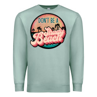 Seafoam don't be a shady beach Premium Sweatshirt - JahusDesignShop