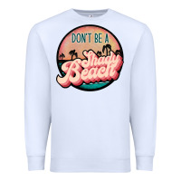 White don't be a shady beach Premium Sweatshirt - JahusDesignShop
