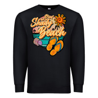 Black dont be a shady beach Premium Sweatshirt - JahusDesignShop
