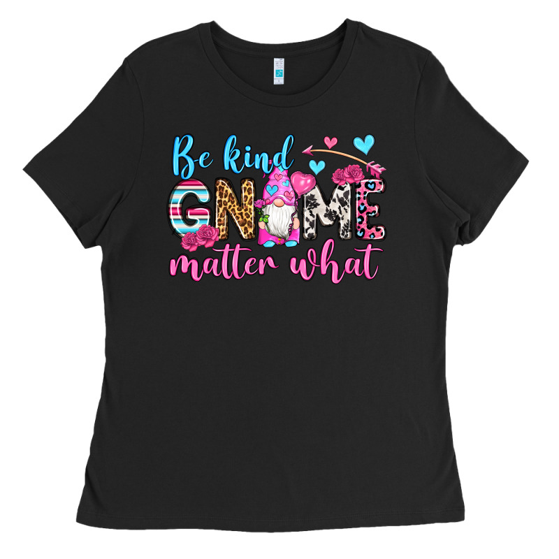 Be Kind Gnome Matter What Ladies Tee by OliviaCreatesArt | Teevron