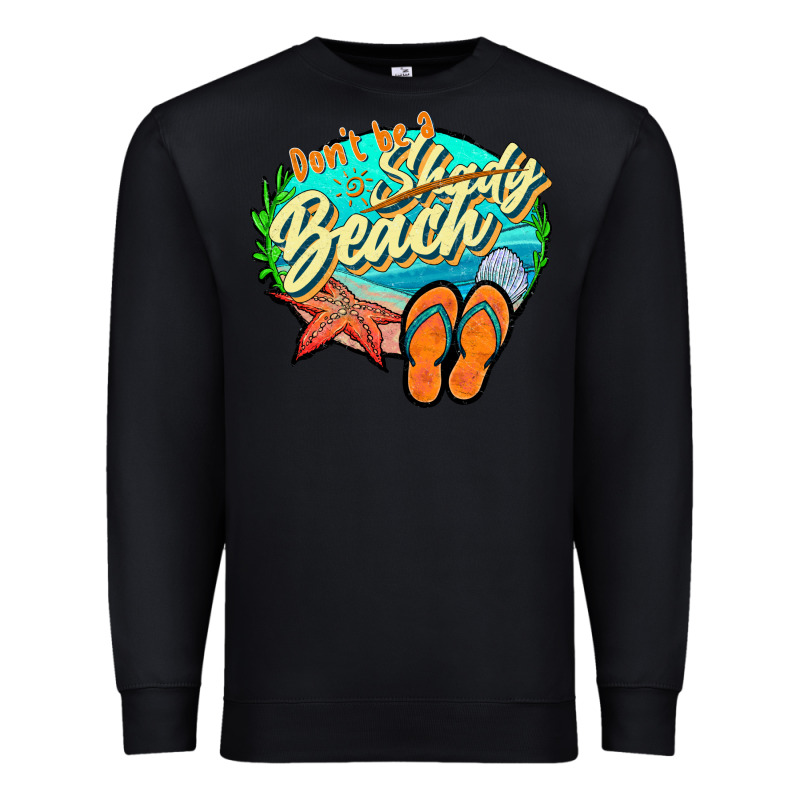 Dont Be A Shady Beach 2 Premium Sweatshirt by JahusDesignShop | Teevron