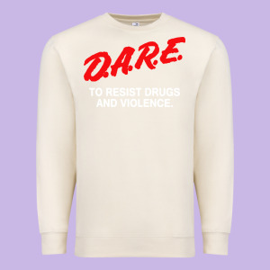 D A R E Anti Drugs Premium Sweatshirt Designed By Designefamous