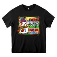 Black theres snowbody cooler than me Heavy Core Tee - CowGirlArtShop