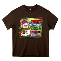 Chocolate Brown theres snowbody cooler than me Heavy Core Tee - CowGirlArtShop