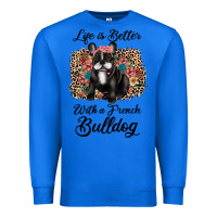 True Royal life is better with a french bulldog Premium Sweatshirt - JahusDesignShop