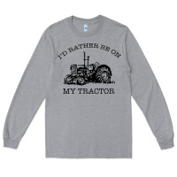 Heather Grey I D Rather Be On My Tractor Long Sleeve Tee - Bettercallsaul