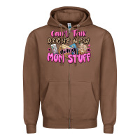Chestnut can't talk right now doing mom stuff Zipper Hoodie - JahusDesignShop