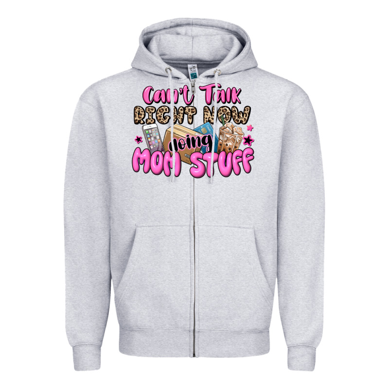 Can't Talk Right Now Doing Mom Stuff Zipper Hoodie by JahusDesignShop | Teevron