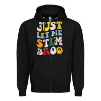 Black just let me stim bro Zipper Hoodie - JahusDesignShop