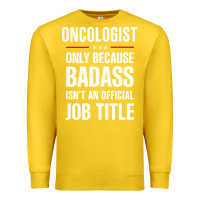 Lemon oncologist because badass isn't a job title cool gift Premium Sweatshirt - DesigneFamous