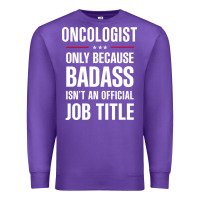 Purple oncologist because badass isn't a job title cool gift Premium Sweatshirt - DesigneFamous