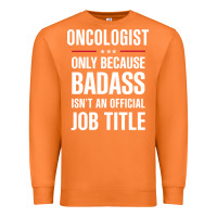 Carrot oncologist because badass isn't a job title cool gift Premium Sweatshirt - DesigneFamous