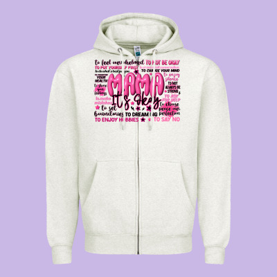 Mama Its Okay Typography Zipper Hoodie Designed By Jahusdesignshop