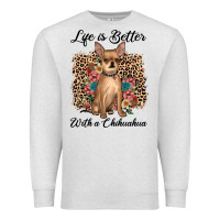 Oatmeal Heather life is better with a chihuahua Premium Sweatshirt - JahusDesignShop