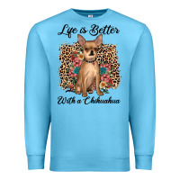 Ocean Blue life is better with a chihuahua Premium Sweatshirt - JahusDesignShop