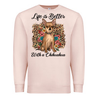 Pale Pink life is better with a chihuahua Premium Sweatshirt - JahusDesignShop