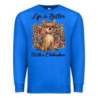 True Royal life is better with a chihuahua Premium Sweatshirt - JahusDesignShop