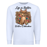 White life is better with a chihuahua Premium Sweatshirt - JahusDesignShop