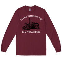 Burgundy I'D Rather Be On My Tractor Long Sleeve Tee - Bettercallsaul