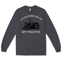 Smoke I'D Rather Be On My Tractor Long Sleeve Tee - Bettercallsaul
