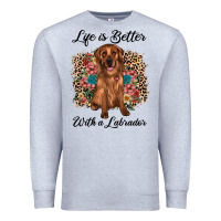 Heather Grey life is better with a labrador Premium Sweatshirt - JahusDesignShop