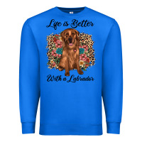 True Royal life is better with a labrador Premium Sweatshirt - JahusDesignShop