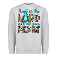 Trust In The Lord With All Your Heart Heavyweight Sweatshirt | Teevron