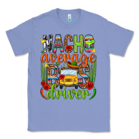 Colony Blue Nacho average bus driver Mexico Classic Tee - HowdyJamesFarm