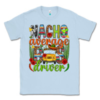 Dusty Blue Nacho average bus driver Mexico Classic Tee - HowdyJamesFarm