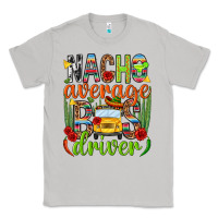 Moon Dust Nacho average bus driver Mexico Classic Tee - HowdyJamesFarm