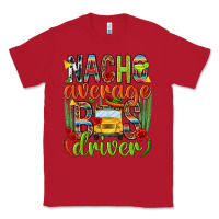 Red Nacho average bus driver Mexico Classic Tee - HowdyJamesFarm
