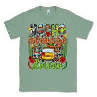 Sage Nacho average bus driver Mexico Classic Tee - HowdyJamesFarm
