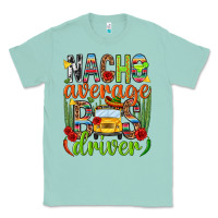 Seafoam Nacho average bus driver Mexico Classic Tee - HowdyJamesFarm