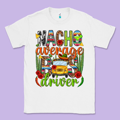 Nacho Average Bus Driver Mexico Classic Tee Designed By Howdyjamesfarm