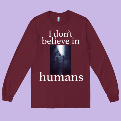I Don't Believe İn Humans Long Sleeve Tee Designed By Bettercallsaul