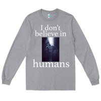 Heather Grey I don't believe i̇n humans Long Sleeve Tee - Bettercallsaul