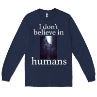 Navy I don't believe i̇n humans Long Sleeve Tee - Bettercallsaul