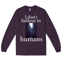 Plum I don't believe i̇n humans Long Sleeve Tee - Bettercallsaul
