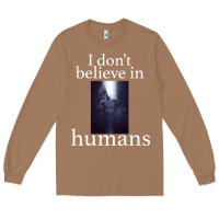 Toasted Coconut I don't believe i̇n humans Long Sleeve Tee - Bettercallsaul