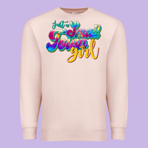 Just A Small Town Girl Premium Sweatshirt Designed By Jahusdesignshop